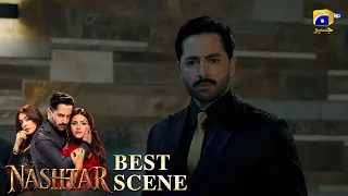 Nashtar Episode 02 | 𝐁𝐞𝐬𝐭 𝐒𝐜𝐞𝐧𝐞 𝟎𝟏 | Danish Taimoor - Anmol Baloch | Har Pal Geo