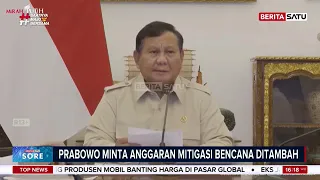 Indonesia Dikepung Bencana, Prabowo Desak Anggaran Mitigasi Dinaikkan Signifikan #Beritasatusore