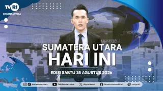 NORTH SUMATRA TODAY [August 15, 2026]