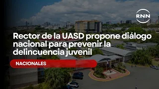 UASD Rector proposes national dialogue to prevent juvenile delinquency