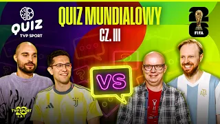 QUIZ MUNDIALOWY! CO WIESZ O MŚ? | DZIENIECKI I ROJ | BŁOŃSKI I SMOLIŃSKI | CZ. 3