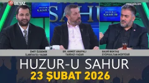 Huzur-u Sahur 23 Şubat 2026