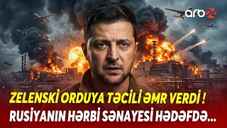 Zelenskidən KRİTİK ƏMR: "Rusiyanın hərbi sənayesini yerlə-yeksan edin!" - SAVAŞIN AREALI GENİŞLƏNİR