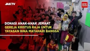 DONASI ANAK-ANAK JEMAAT GEREJA KRISTUS RAJA UNTUK YAYASAN BINA MATAHARI BANGSA