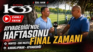 ÖZEL YAYIN-AYVAGEDİĞİNDE FİNAL HAFTASI: MENTEŞ-ESKİ MEZİTLİ / AYVAGEDİĞİ-KAVAKLIPINAR