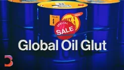 Why the World Is Awash With Cheap Oil