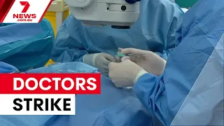 Victorian doctors strike over pay and workloads | 7NEWS