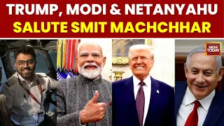 Trump, Modi, Netanyahu Praise Smit Machchhar's Courage After Flydubai Attack | India Today