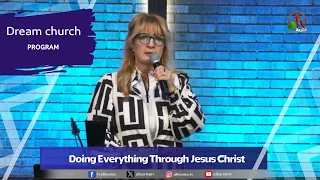 Dream Church (114) - "Doing Everything Through Jesus Christ" - 07/21/2026 | Alkarma TV