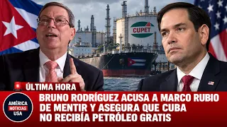 BRUNO RODRÍGUEZ ACUSA A MARCO RUBIO DE MENTIR Y ASEGURA QUE CUBA NO RECIBÍA PETRÓLEO GRATIS