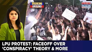 LPU Protest: Faceoff Over 'Conspiracy' Theory | Congress' Pan-India Stir Against EC & More| WATCH