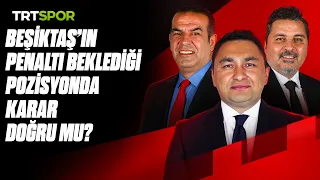 Amed S.F-Beşiktaş, Fenerbahçe-Eyüpspor maçlarının tartışmalı pozisyonlarının analizi | Teknik Analiz