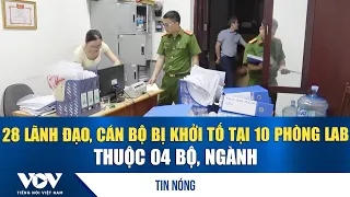 28 leaders and officials prosecuted at 10 labs across 4 ministries and agencies | VOV