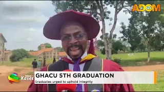 GHACU 5TH Graduation: Graduates urged to uphold integrity - Premtobre Kasee on Adom TV (13-08-26)