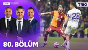 Galatasaray - Eyüpspor Maçının Tartışmalı Pozisyonları | Trio 80. Bölüm