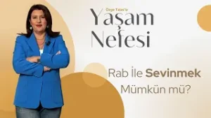 Rab İle Sevinmek Mümkün mü? - Özge Talas | Yaşam Nefesi