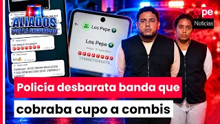 Police dismantle "Los Pepes," a foreign criminal gang that extorted transport workers in North Lima