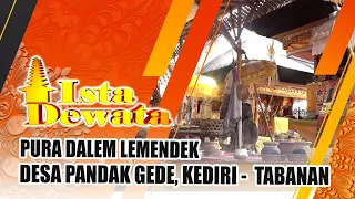 PURA DALEM LEMENDEK, PANDAK GEDE VILLAGE, KEDIRI - TABANAN | ISTA DEWATA