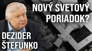 Nový svetový poriadok? Už dávno začal. - Dezider Štefunko