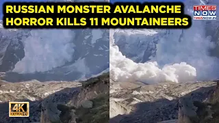 Russia Monster Avalanche Horror | 11 Killed, 6 Missing As Snow Sweeps Mountaineers | 4K Video
