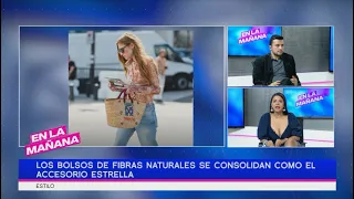 Los bolsos de fibras naturales se consolidan como el accesorio estrella | En La Mañana