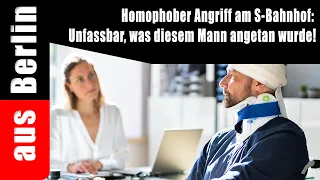 Homophobic attack at the S-Bahn station: Unbelievable what was done to this man!