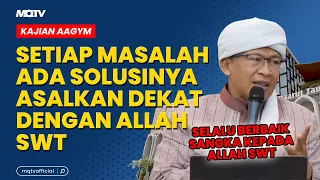 EVERY PROBLEM HAS A SOLUTION AS LONG AS YOU ARE CLOSE TO ALLAH SWT | AAGYM LECTURE