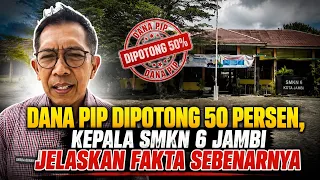 DANA PIP DIPOTONG 50 PERSEN, KEPALA SMKN 6 JAMBI JELASKAN FAKTA SEBENARNYA