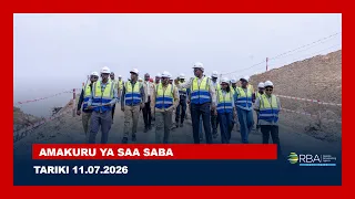 AMAKURU YA SAA SABA || TARIKI 11 NYAKANGA 2026