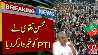 PTI Protest : Mohsin Naqvi Sends Clear War*ni*ng | Breaking News | 92NewsHD