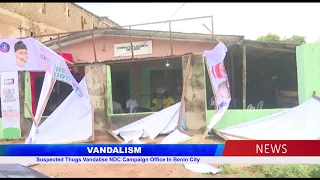 Suspected Thugs Vandalise NDC Campaign Office In Benin City