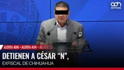 🚨 Breaking News! Former Chihuahua Attorney General César "N" arrested
