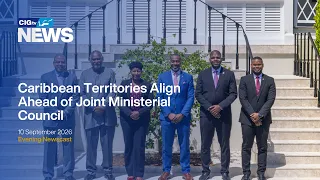 Caribbean Territories Align Ahead of Joint Ministerial Council | Thursday 10 September | CIGtv News