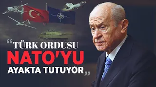Bahçeli: The Turkish Army is the backbone that prevents NATO from being just a paper tiger