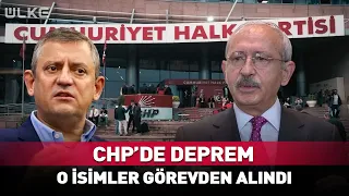 Earthquake in the CHP! Key Figures Removed from Office...