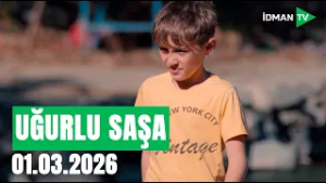 Uğurlu Saşa - 01.03.2026