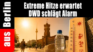 Extreme Heat Expected | DWD Sounds the Alarm - from Berlin