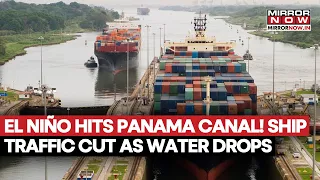 El Niño Dries Up Panama Canal: Ship Traffic Slashed As Water Levels Fall Due To Drought | Watch