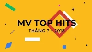 TRAILER MV TOP HITS THÁNG 7-2018 | LATV