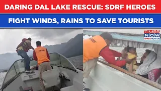 J&K: Watch SDRF Heroes' Daring Dal Lake Rescue - Tourists In Shikara Saved Amid Strong Winds, Rains