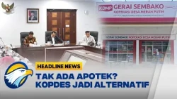 [HEADLINE NEWS, 17/10] Gerai Kopdes Merah Putih Bisa Jual Obat Bebas dan Obat Bebas Terbatas