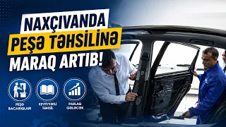 Naxçıvanda peşə təhsilinə maraq artıb