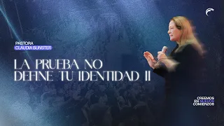 Pastor Claudia de Bunster - The Trial Does Not Define Your Identity PART II