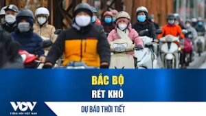 Dự báo thời tiết ngày mới 4/3 | Không khí lạnh lan rộng, Bắc Bộ mưa giảm trên diện rộng | VOV