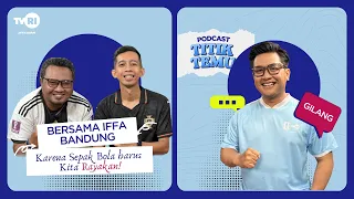 Bersama Iffa Bandung, Karena Sepak Bola Harus Kita Rayakan | Podcast Titik Temu TVRI Jawa Barat
