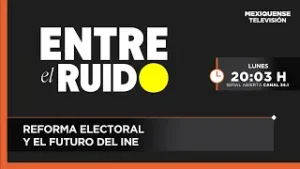 Reforma Electoral y el Futuro del INE | Entre el Ruido | 02-02-26