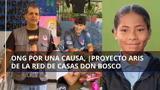 Programa ARIS de Red de Casas Don Bosco: Un refugio para niños y adolescentes || ONG por una causa