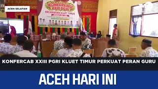 23rd PGRI Kluet Timur Branch Conference Strengthens Teacher Roles | Aceh News Today