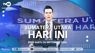 SUMATERA UTARA HARI INI [26 SEPTEMBER 2026]