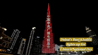 Dubai's Burj Khalifa lights up for China’s National Day